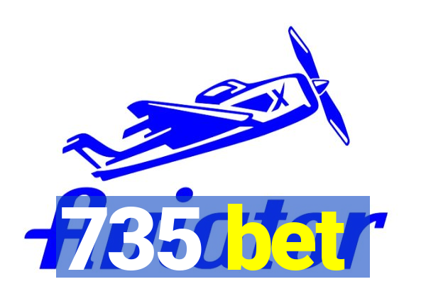 735 bet